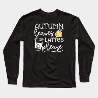 Autumn Leaves And Lattes Please Pumpkin Spice Halloween Cute Funny Long Sleeve T-Shirt